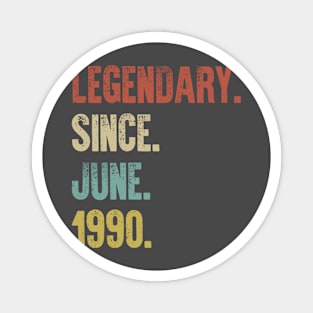 Retro Vintage 30th Birthday Legendary Since June 1990 Magnet